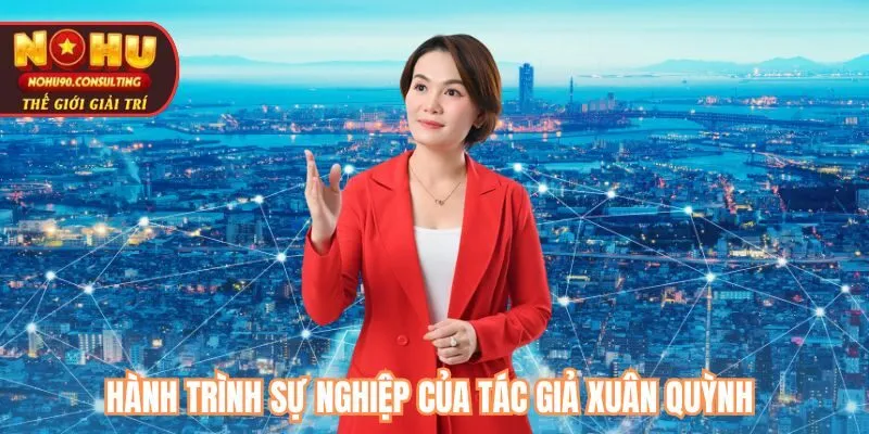 Hành trình sự nghiệp của tác giả Xuân Quỳnh