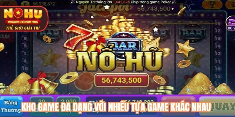Kho game đa dạng với nhiều tựa game khác nhau