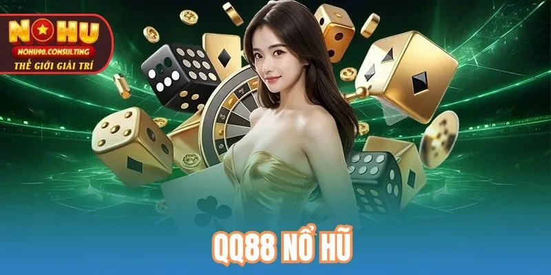 QQ88 NỔ HŨ